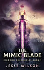 The Mimic Blade - Hardcover