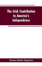 The Irish Contribution to America's Independence - Paperback