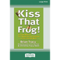 Kiss That Frog! (16pt Large Print Edition) - Paperback