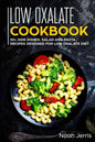 Low Oxalate Cookbook: 50+ Side Dishes, Salad and Pasta Recipes Designed for Low Oxalate Diet - Paperback