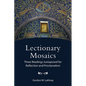 Lectionary Mosaics: Three Readings Juxtaposed for Reflection and Proclamation - Paperback