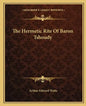The Hermetic Rite of Baron Tshoudy - Paperback