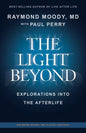 THE LIGHT BEYOND By Raymond Moody, MD: Explorations Into the Afterlife - Paperback
