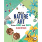 Make Nature Art from Odds and Ends - Hardcover