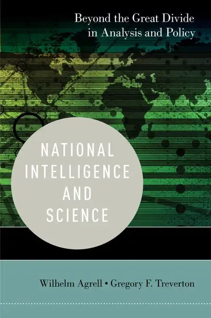 National Intelligence and Science: Beyond the Great Divide in Analysis and Policy - Hardcover