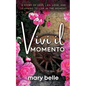 Vivi il Momento: A Story of Lust, Lies, Love, and Learning to Live in the Moment - Paperback
