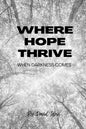 Where Hope Thrive: When darkness comes - Paperback