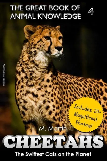 Cheetahs: The Swiftest Cats on the Planet (includes 20+ magnificent photos!) - Paperback