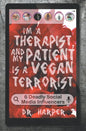 I'm a Therapist, and My Patient is a Vegan Terrorist: 6 Deadly Social Media Influencers - Paperback