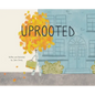 Uprooted - Hardcover