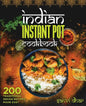 Indian Instant Pot Cookbook: 200 Traditional Indian Recipes Made Easy - Paperback