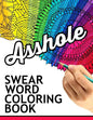 Swear words coloring book: Hilarious Sweary Coloring book For Fun and Stress Relief - Paperback