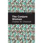 The Conjure Woman - Hardcover