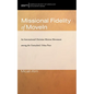 Missional Fidelity of Movein: An International Christian Mission Movement Among the Unreached, Urban Poor - Paperback
