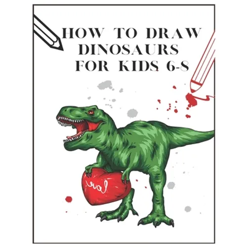 How to draw Dinosaurs for kids 6-8: draw 50 dinosaurs and other prehistoric animalstrace dinosaurs - Paperback