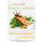 The No-Salt, Lowest-Sodium International Cookbook - Hardcover