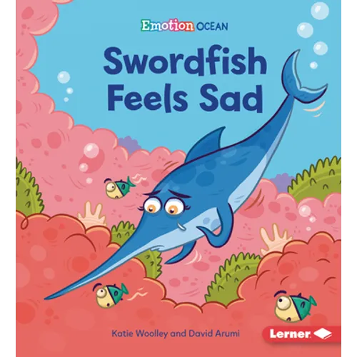 Swordfish Feels Sad - Library Binding