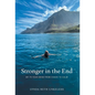 Stronger in the End: My 70 Year Swim from Chaos to Calm - Hardcover