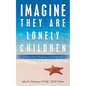 Imagine They Are Lonely Children: A Neuroscience Perspective on Development - Paperback