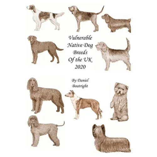 Vulnerable Native Dog Breeds: of the UK 2020 - Paperback