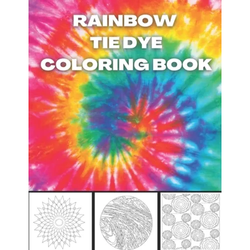 Rainbow Tie Dye Coloring Book: Tie Dye Designs Coloring Book For Adults Relaxation - Paperback