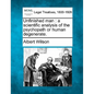 Unfinished Man: A Scientific Analysis of the Psychopath or Human Degenerate. - Paperback