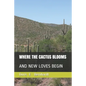 Where the Cactus Blooms: And New Loves Begin - Paperback