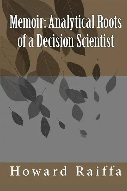 Memoir: Analytical Roots of a Decision Scientist - Paperback