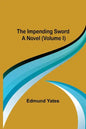The Impending Sword; A Novel (Volume I) - Paperback