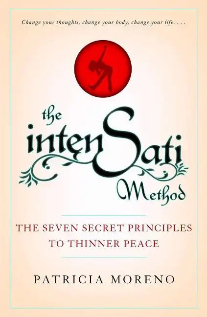 Intensati Method: The Seven Secret Principles to Thinner Peace - Paperback