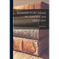 Remington Arms in American History - Paperback