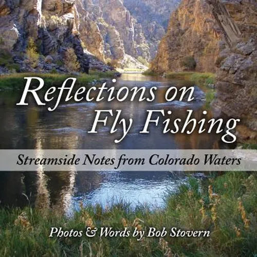 Reflections on Fly Fishing: Streamside Notes From Colorado Waters - Paperback
