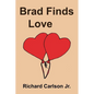 Brad Finds Love: A Young Love Story (Young Adult Romance) - Paperback