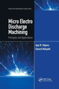 Micro Electro Discharge Machining: Principles and Applications - Paperback