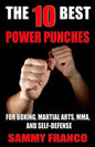 The 10 Best Power Punches: For Boxing, Martial Arts, MMA and Self-Defense - Paperback