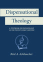 Dispensational Theology: A Textbook on Eschatology in the Twenty-First Century - Paperback