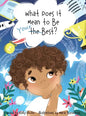 What Does It Mean to Be Your Best? - Hardcover