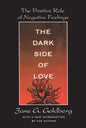 The Dark Side of Love: The Positive Role of Negative Feelings - Paperback