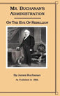 Mr. Buchanan's Administration on the Eve of the Rebellion - Hardcover