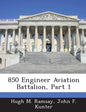 850 Engineer Aviation Battalion, Part 1 - Paperback