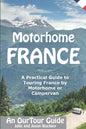 Motorhome France - An OurTour Guide: A Practical Guide to Touring France by Motorhome or Campervan - Paperback