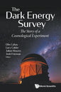 Dark Energy Survey, The: The Story of a Cosmological Experiment - Paperback