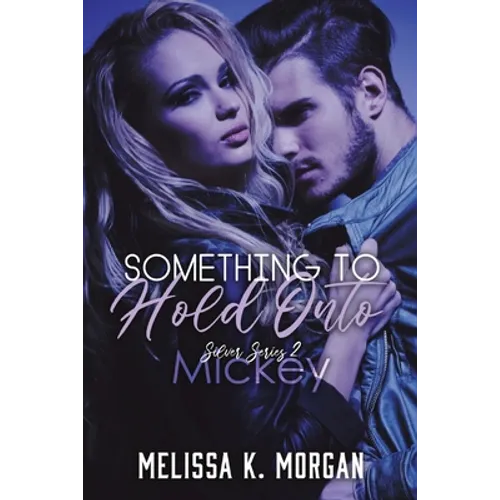 Something to Hold Onto: Silver Series Book Two - Paperback