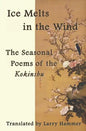 Ice Melts in the Wind: The Seasonal Poems of the Kokinshu - Paperback