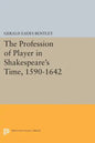 The Profession of Player in Shakespeare's Time, 1590-1642 - Paperback