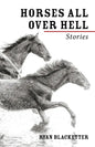 Horses All Over Hell: Stories - Hardcover