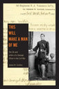 This Will Make a Man of Me: The Life and Letters of a Teenage Officer in the Civil War - Paperback