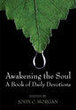 Awakening the Soul: A Book of Daily Devotions - Paperback