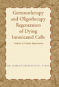 Gemmotherapy and Oligotherapy Regenerators of Dying Intoxicated Cells: Tridosha of Cellular Regeneration - Hardcover