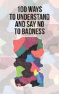 100 Ways to Understand and Say No to Badness - Paperback